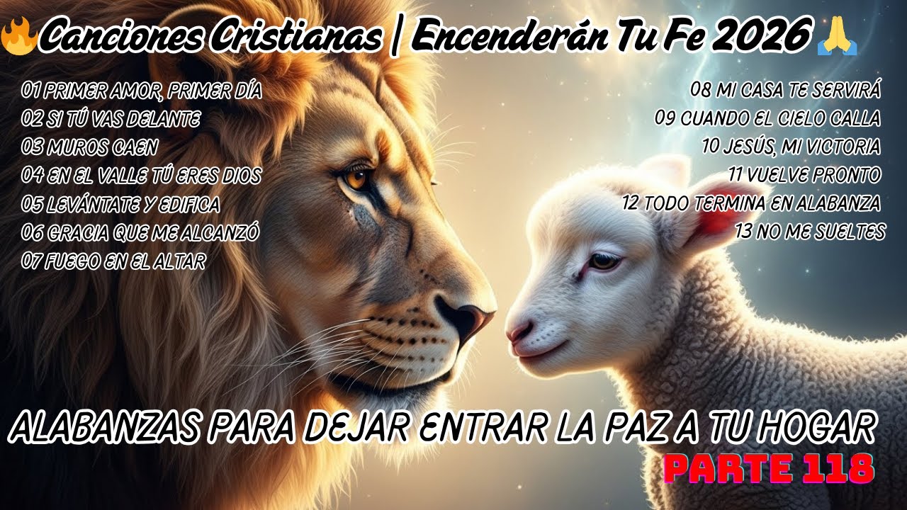 🕊️ Un VIAJE DE FE en 12 Canciones | Que Transformaran tu PAZ en tu HOGAR ✨