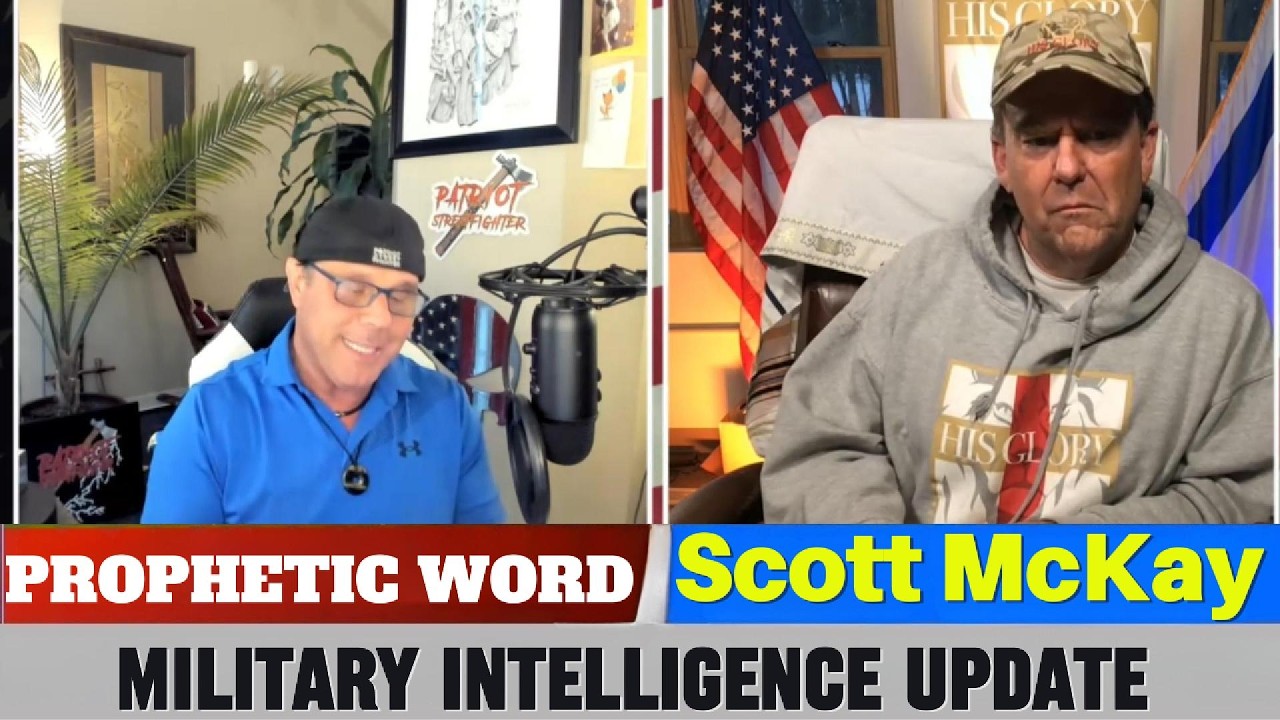 Scott McKay PROPHETIC WORD Updates - Military Intelligence Update