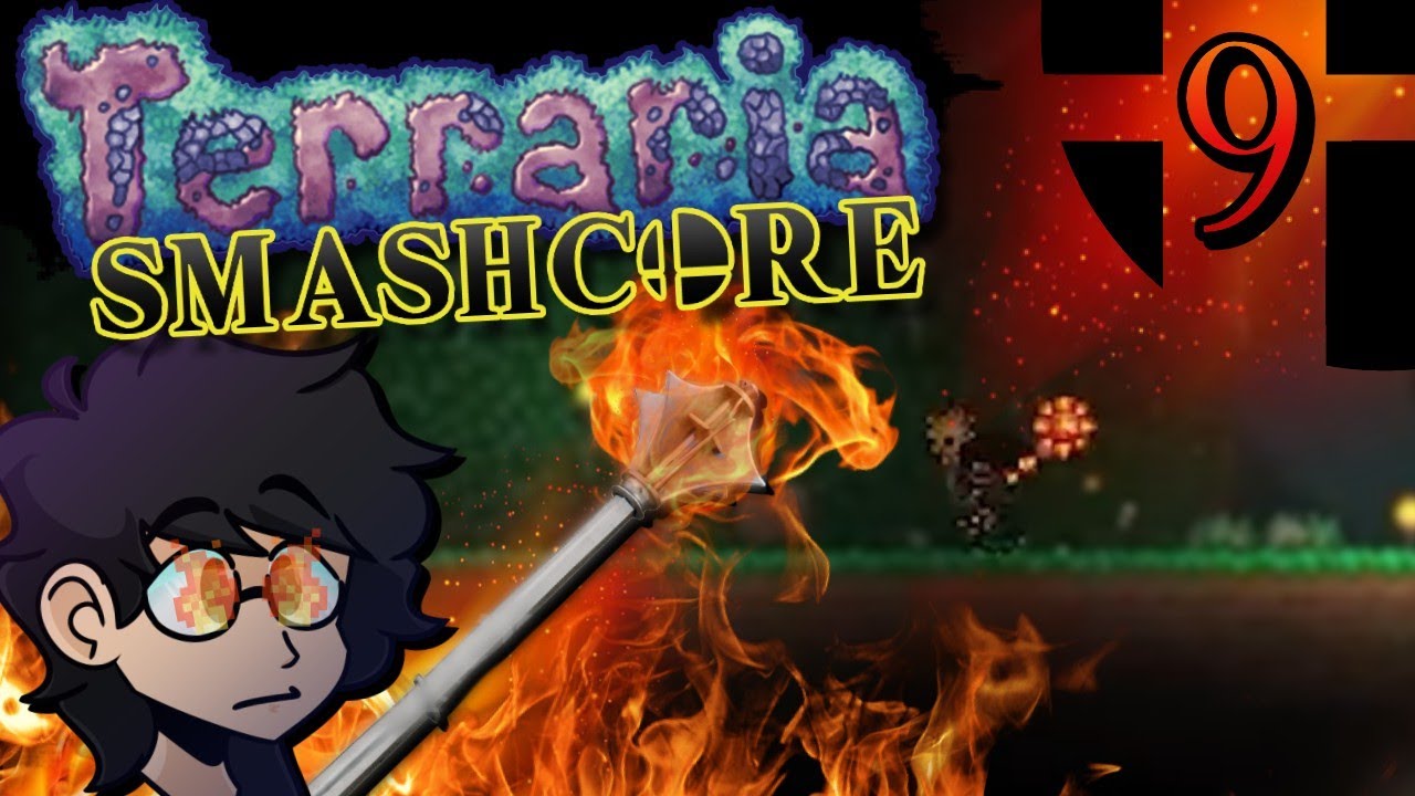 Terraria Smashcore! Episode 9 - Torch God's Wrath.