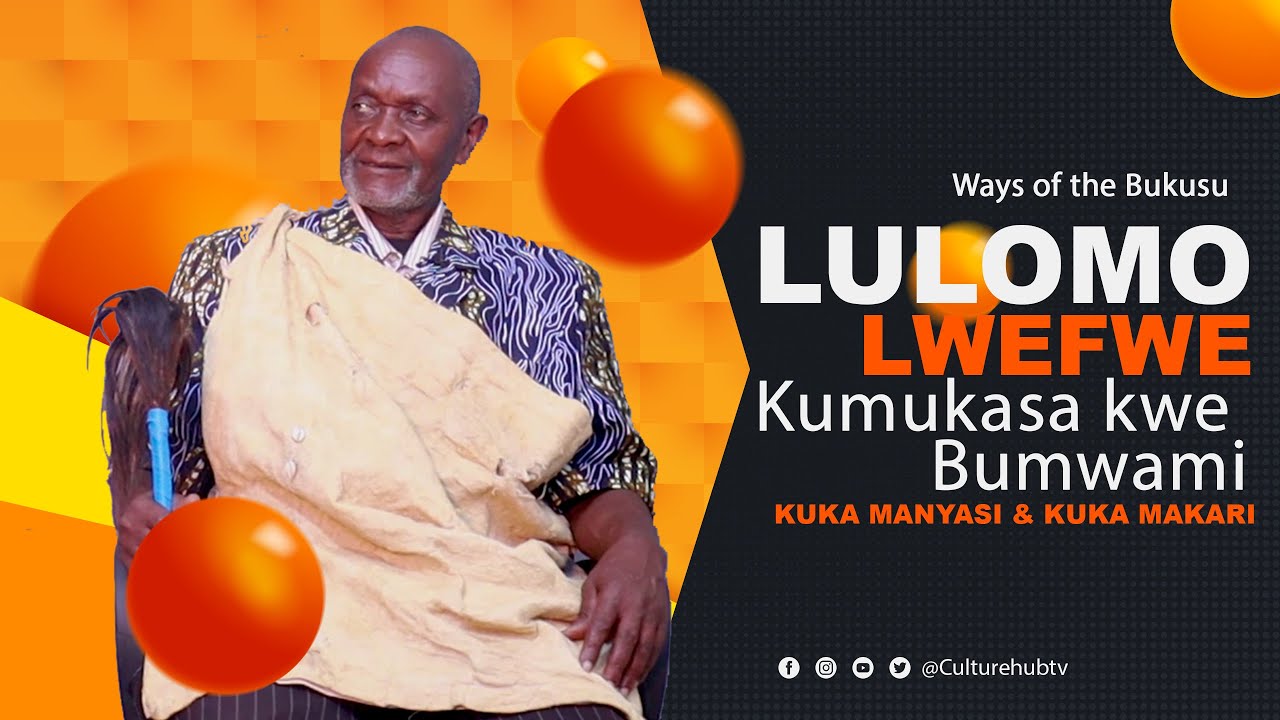 Lulomo Lwefwe | Kumukasa kwe Bubwami | Bukusu Language