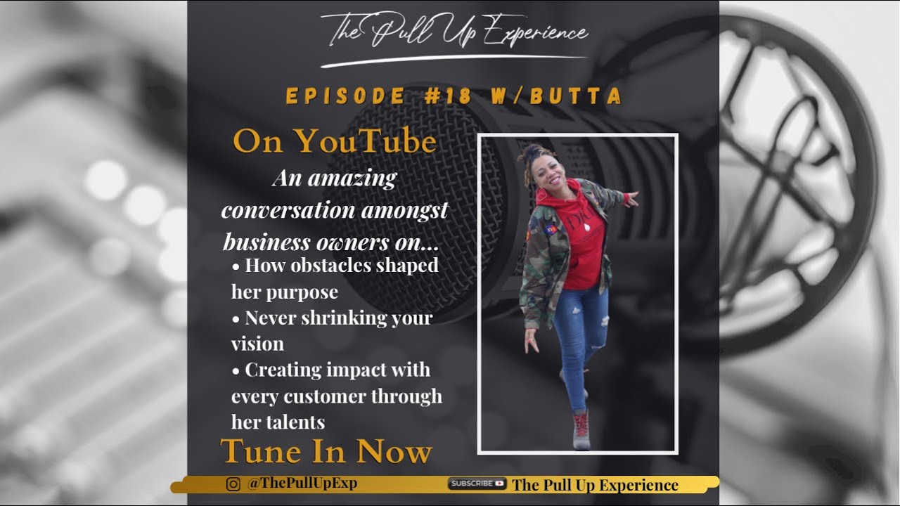 Talent, Tattoos & Taking Chances On Yourself EP #18 W/ Butta