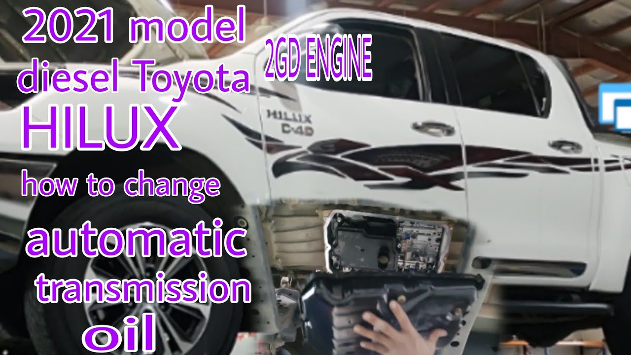D4D Toyota Hilux 2021 model how to change automatic transmission fluid full video