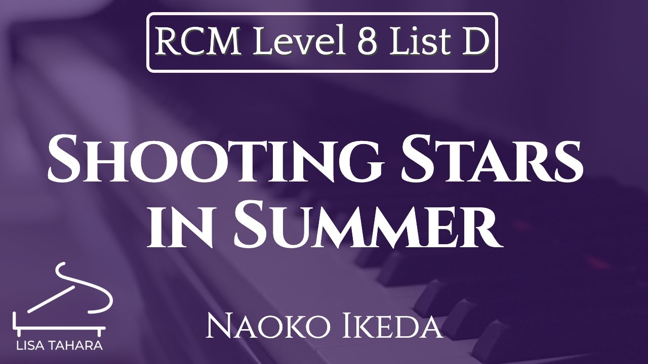 Shooting Stars in Summer by Naoko Ikeda (RCM Level 8 List D - 2015 Piano Celebration Series)