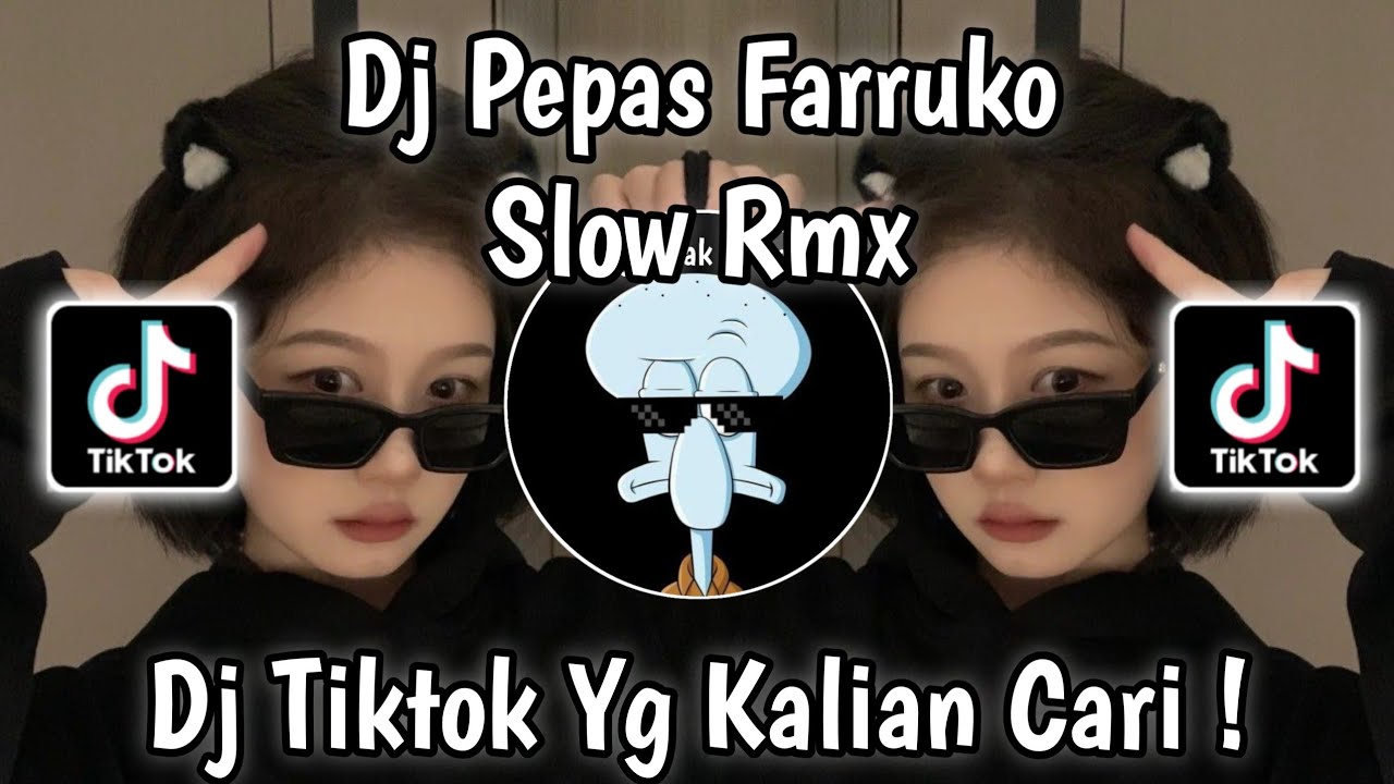 DJ PEPAS FARRUKO SLOW REMIX MELODY HURUNG VIRAL TIKTOK TERBARU 2025 DJ VEL BASS