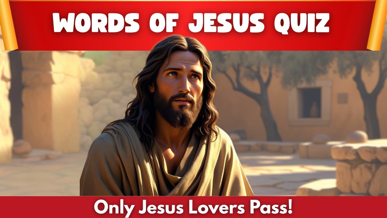 Words of Jesus Quiz: 36 Bible Quiz Challenge | Test your bible knowledge | Bible Trivia