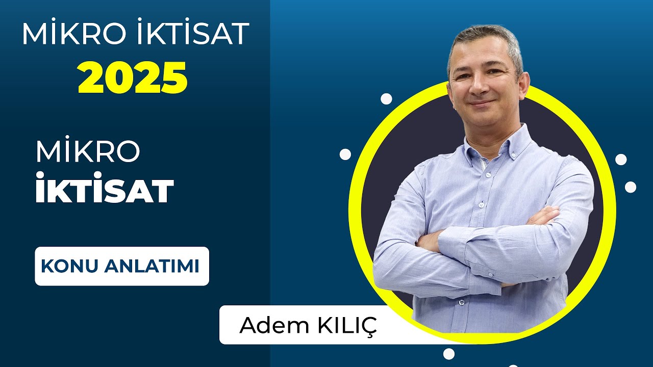 48) 2025 Mikro İktisat | Vergi Uygulamaları | Adem KILIÇ