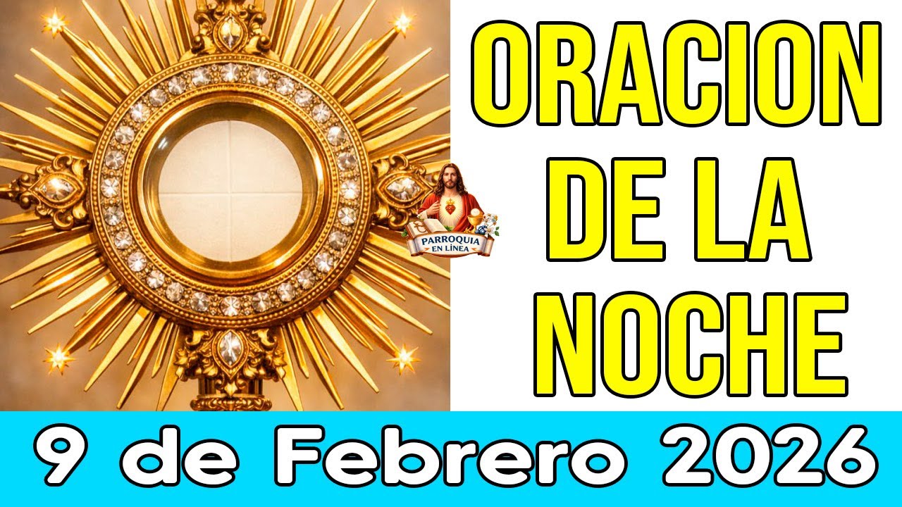 Oración de la noche 9 de Febrero 2026 | Dios va a cuidar tu casa mientras duermes 🟢