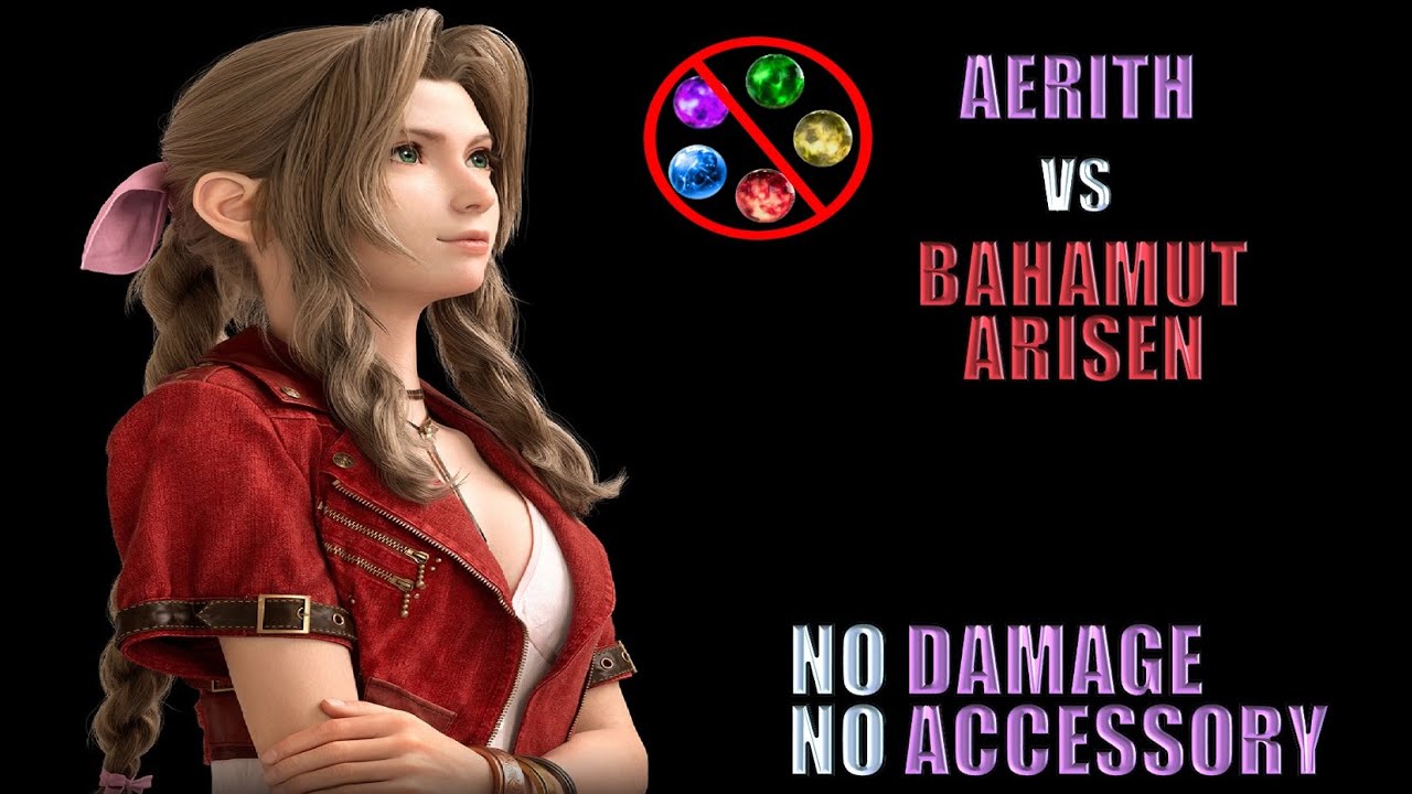 FFVII REBIRTH AERITH VS BAHAMUT ARISEN FULL MIGHT NO ACCESSORY NO DAMAGE NO MATERIA 