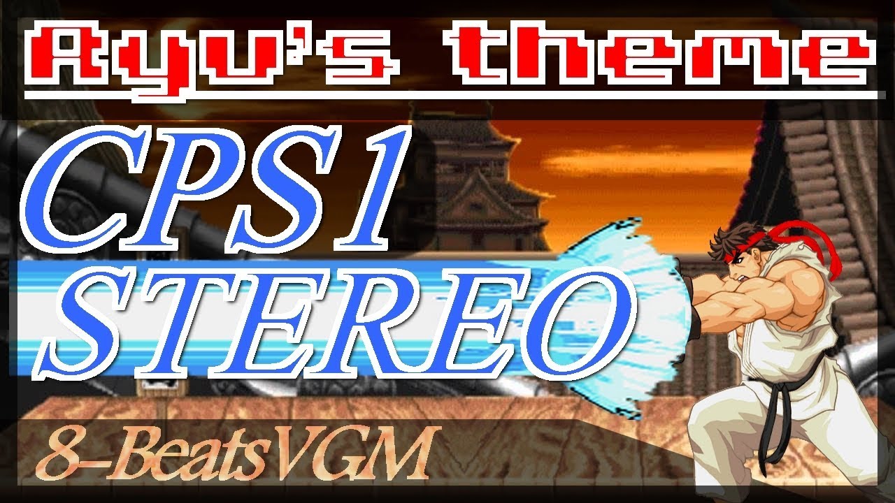 Street Fighter 2 [OST] - Ryu Theme (Arcade CPS-1 Reconstructed Stereo by 8-BeatsVGM)