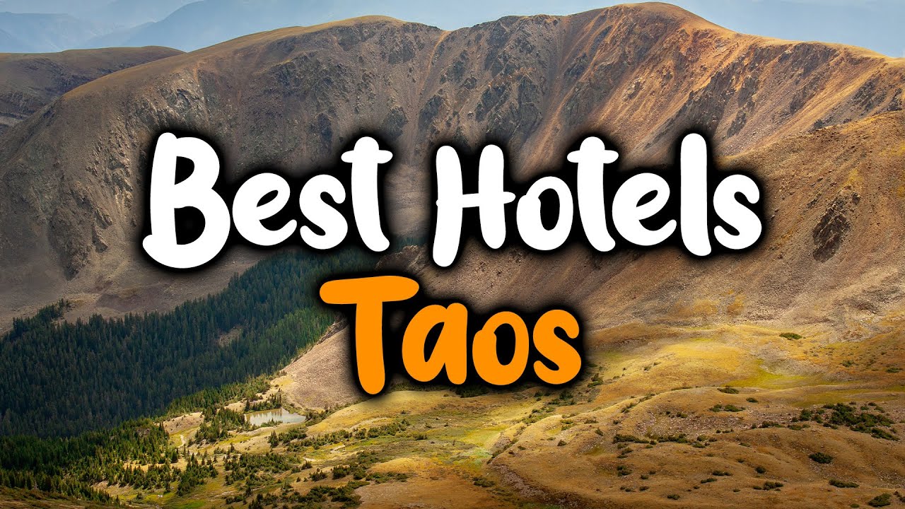 Best Hotels In Taos - For Families, Couples, Work Trips, Luxury & Budget