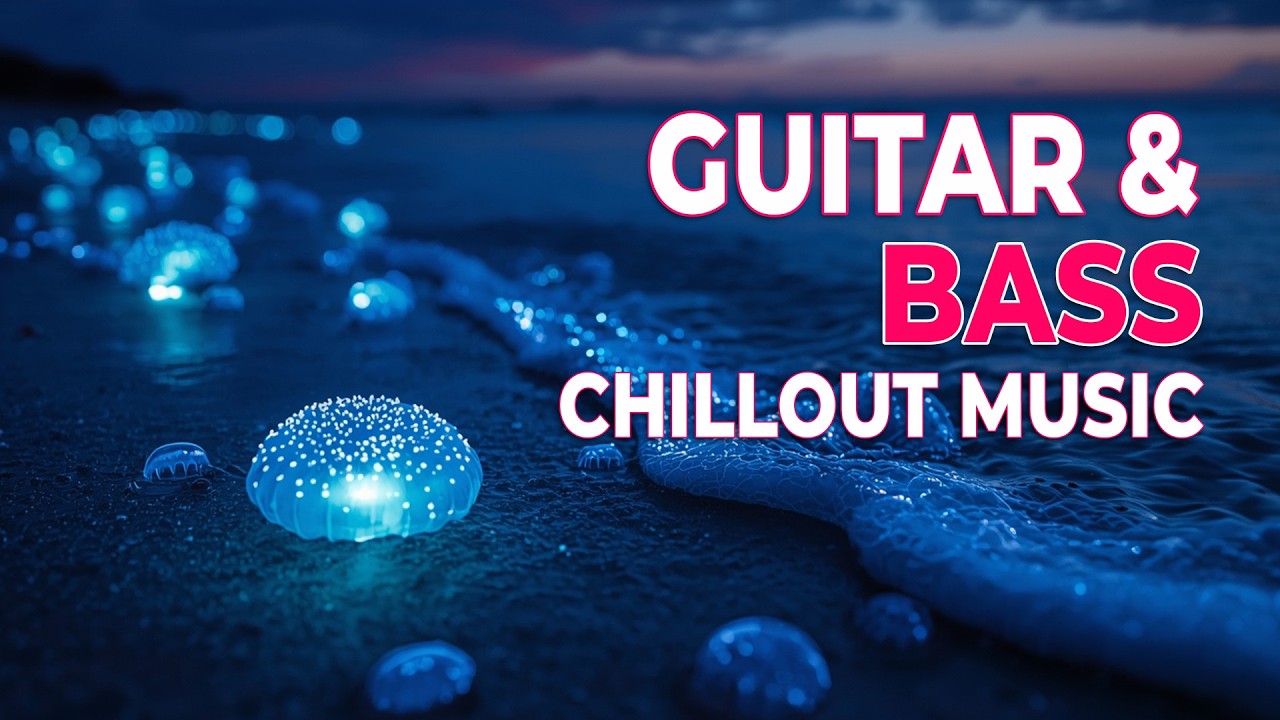 Evening Chill Music, Guitar & Bass #52 | Relax, Focus, Recharge