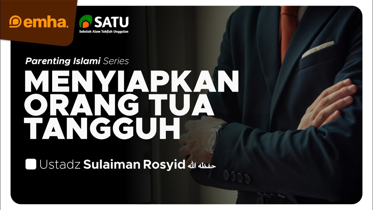 🔴 [LIVE] MENYIAPKAN ORANG TUA TANGGUH | Parenting Islam Series | Ustadz Sulaiman Rosyid