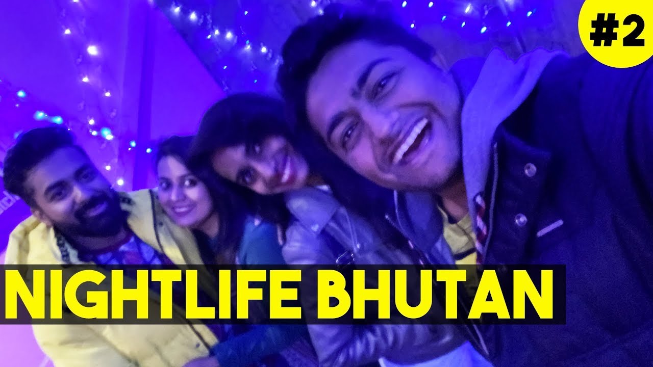 Bhutan Nightlife for Singles | Thimphu city Nightclub