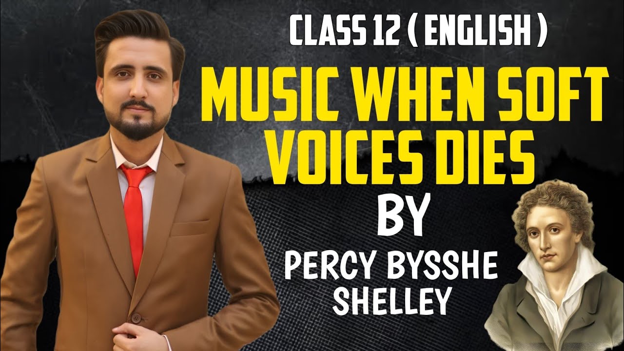 Music When Soft Voices Die by Percy Bysshe Shelly | Class 12 English Sindh Board