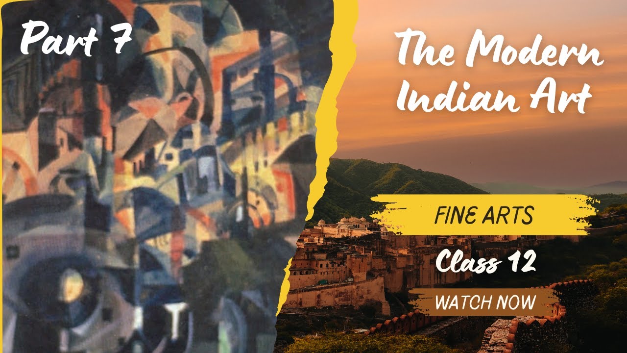 The Modern Indian Art 🔥 | Class 12 Fine Arts Chapter 7 (Part 7)