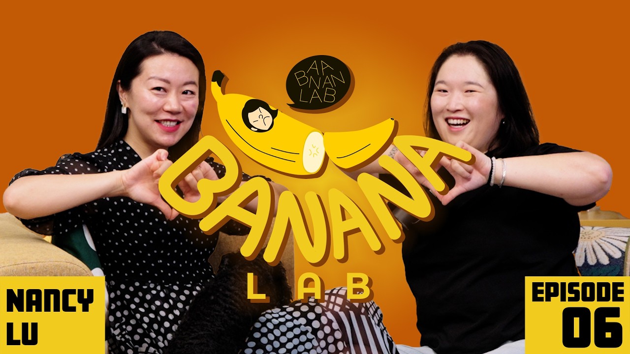 From China to Parliament: Nancy Lu’s Story of Belonging and Leadership | Ep 6 | Banana Lab