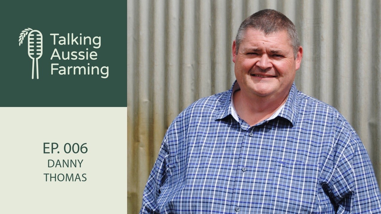 Danny Thomas, Australia's leading agricultural real estate agent | Ep. 006