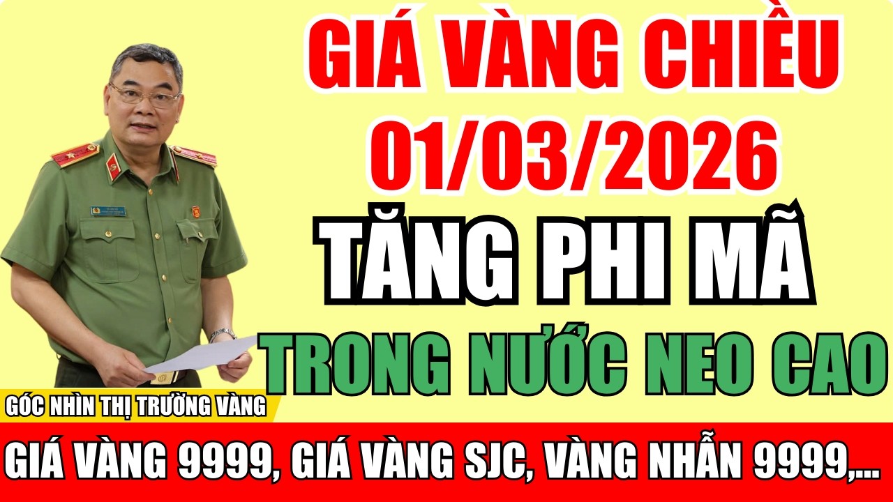 Giá vàng chiều 01/03/2026 | Vàng tăng phi mã, trong nước neo cao kỷ lục
