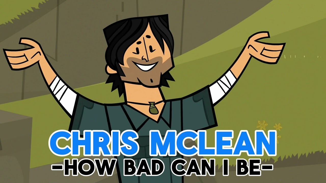Chris McLean Sings How Bad Can I Be