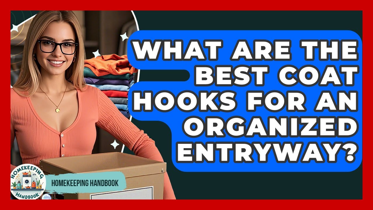 What Are The Best Coat Hooks For An Organized Entryway? - Homekeeping Handbook