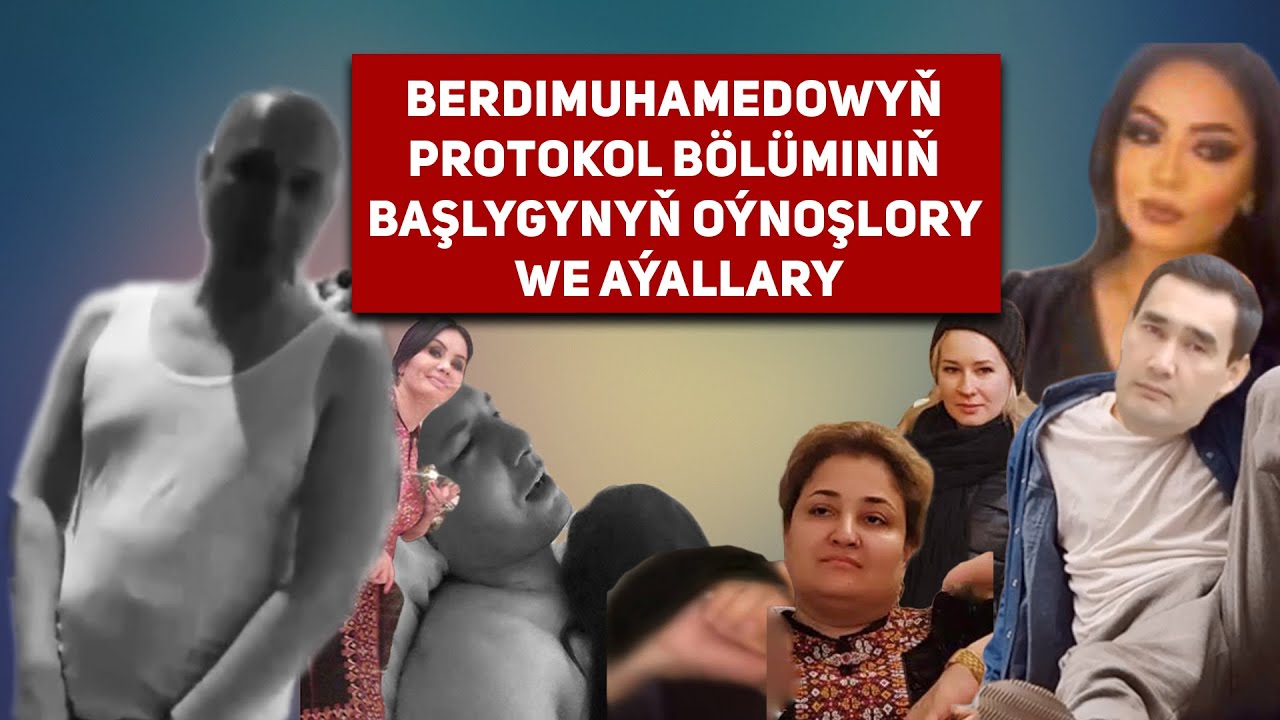 Turkmenistan Berdimuhamedowyň Protokol Bölüminiň Başlygynyň Oýnoşlory We Aýallary