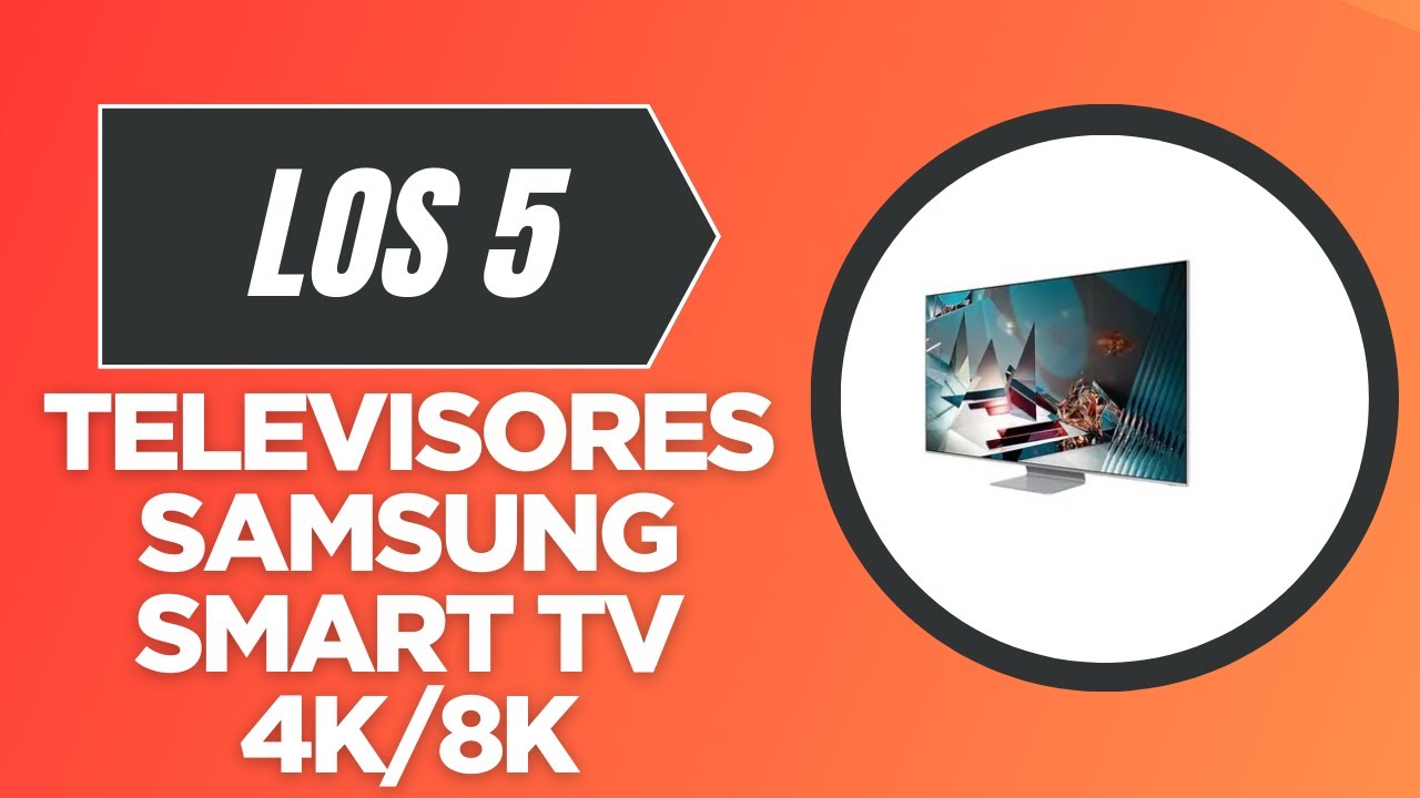 Las 5 Mejores Televisores SAMSUNG Smart TV 4K/8K 2026  Mejores Televisores SAMSUNG Smart TV 4K/8K C