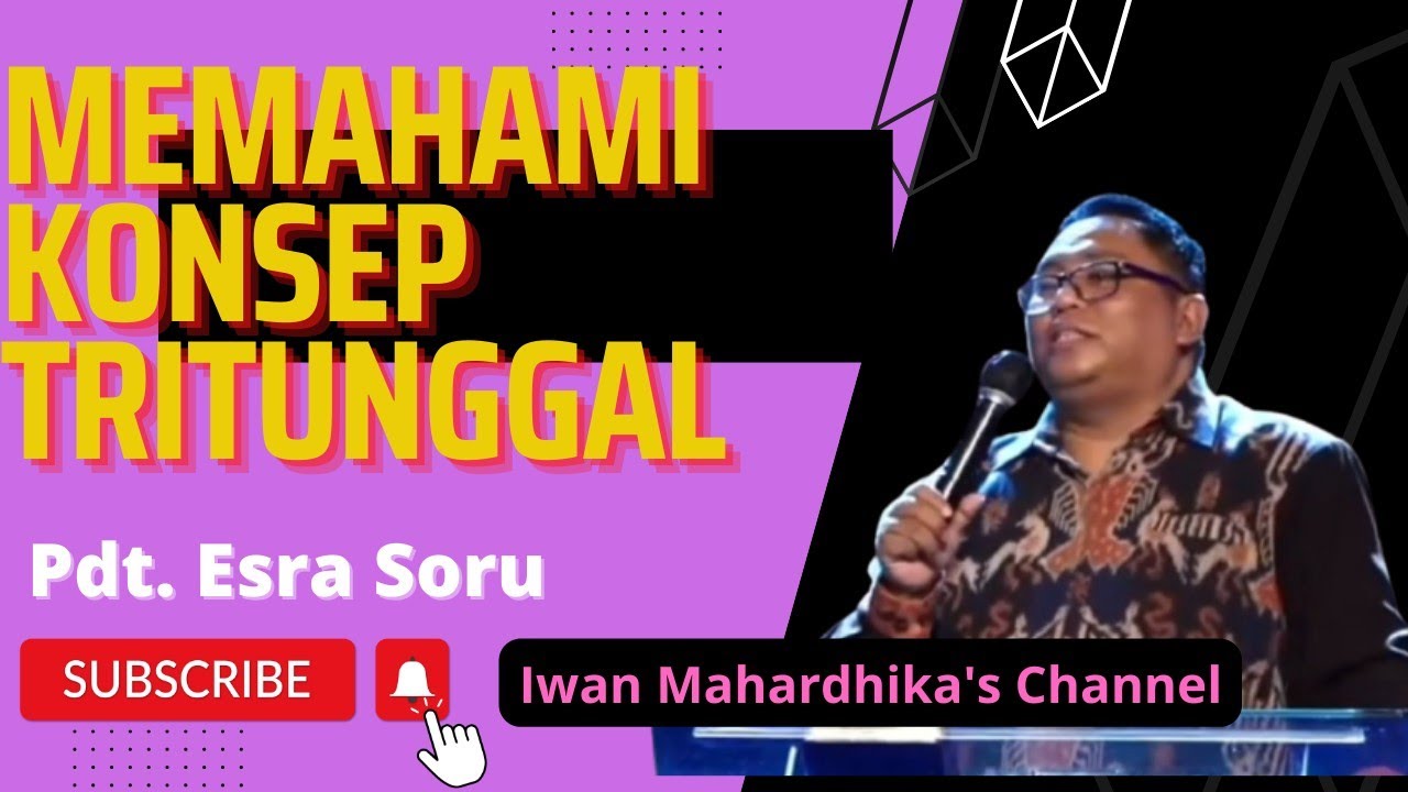 Memahami Konsep Tritunggal oleh Pdt. Esra Soru