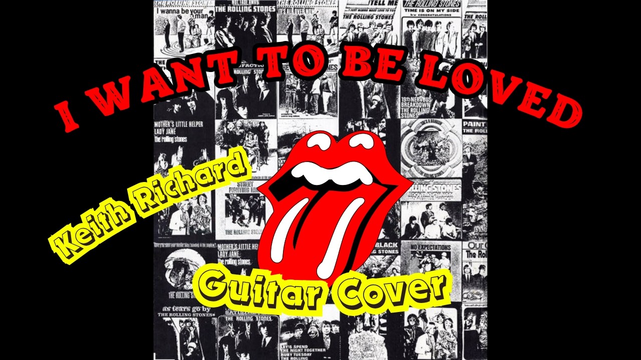 The Rolling Stones - I Want To Be Loved (Keith Richard Guitar Cover)