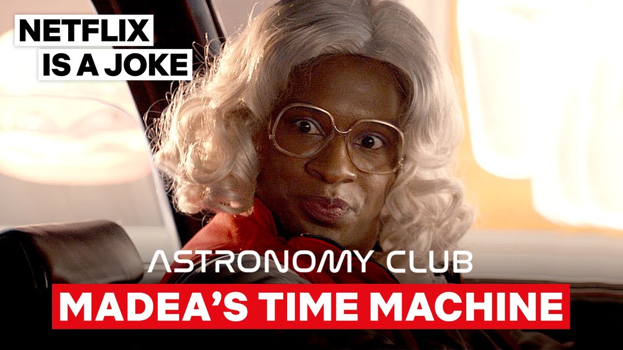 Tyler Perry's Madea Is Changing History | Astronomy Club: The Sketch Show | Netflix Is A Joke