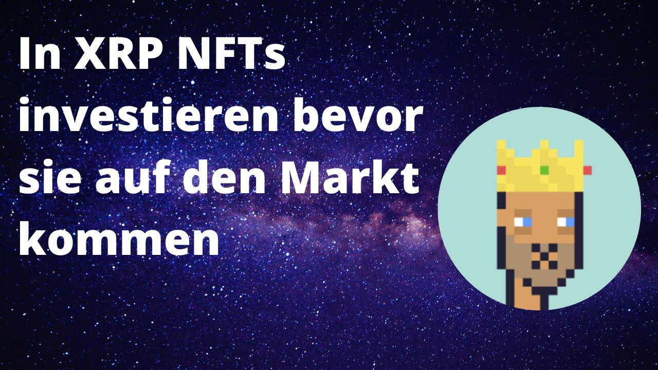 So investierst du in XRPL Projekte ( XRP NFT ) Anleitung f&uuml;r Anf&auml;nger