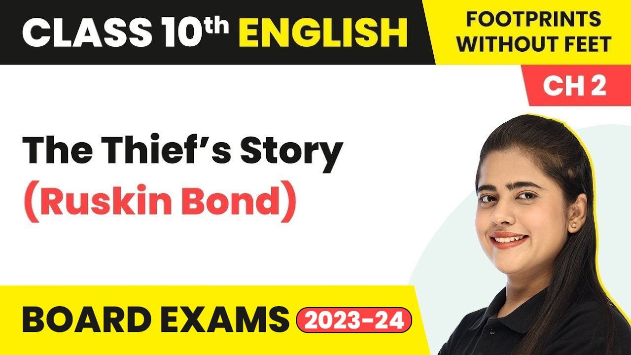 The Thief’s Story (Ruskin Bond) | Class 10 English Literature Chapter 2