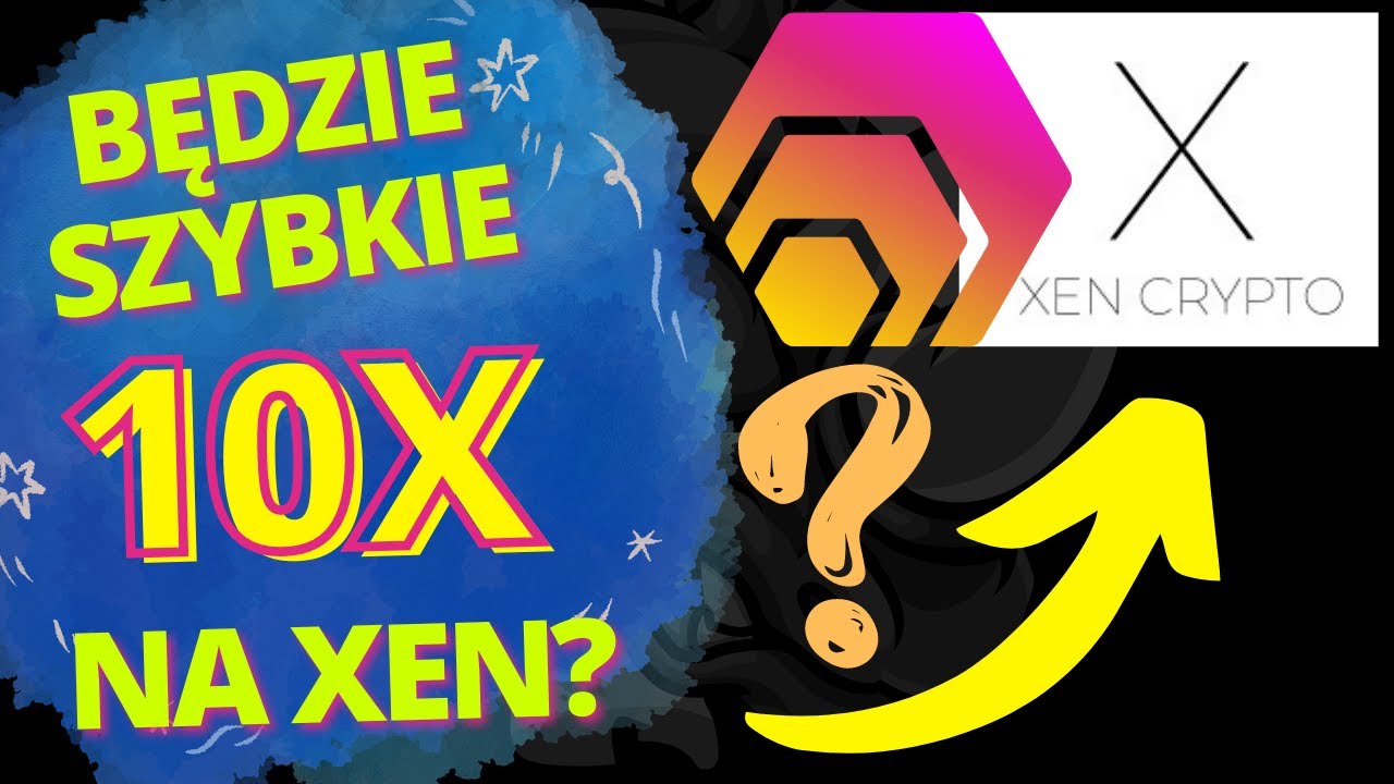 Czy XEN zrobi szybkie 10X ?? HEX szoruje po dnie czy to OKAZJA?