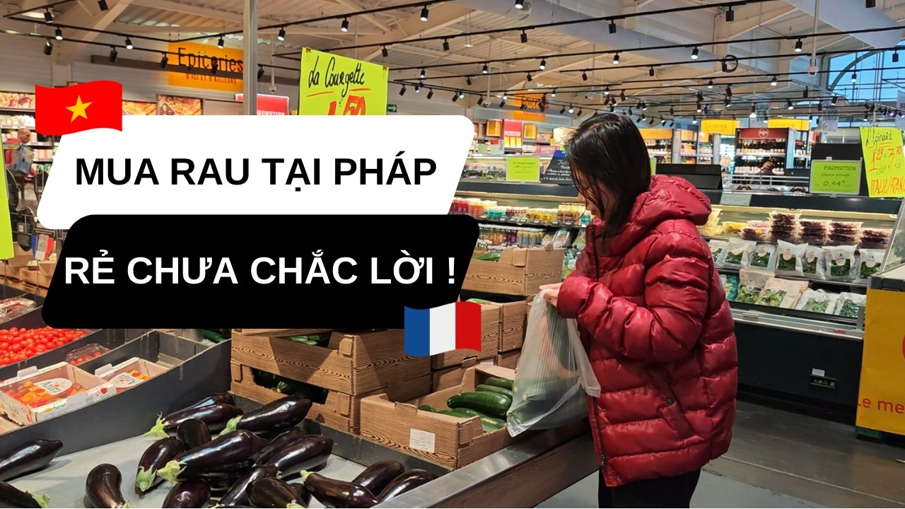 Mình chọn mua rau thế nào để không vượt ngân sách ở Pháp ? #ChuyennhaOrin #Ngansachgiadinh