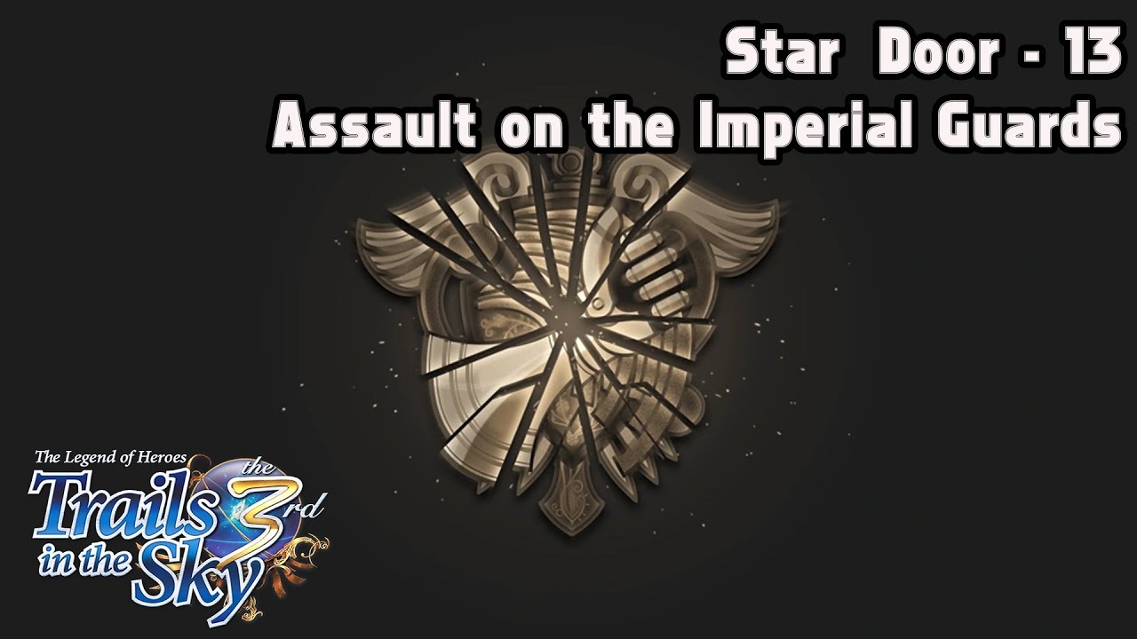 The Legend of Heroes: Trails in the Sky 3rd | Star Door 13 - Assault on the Imperial Guards