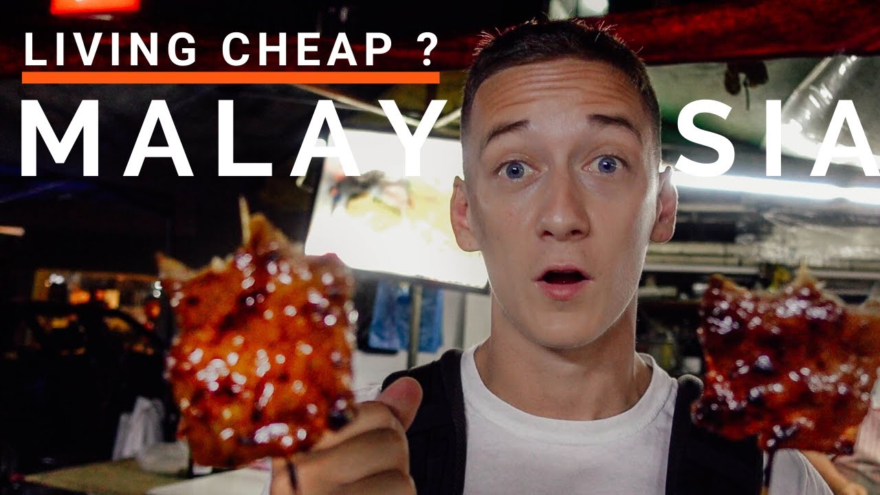 How Expensive Is Malaysia? - Cost For Foreigners (Penang, Malaysia) 🇲🇾