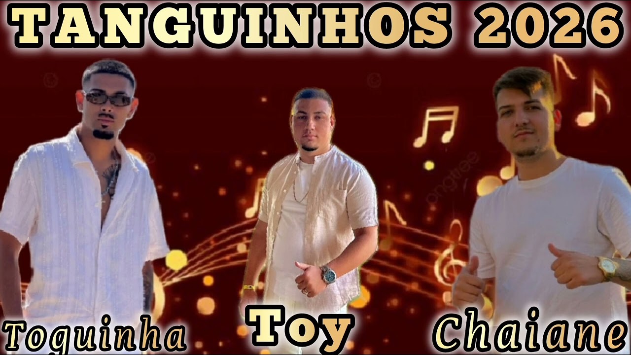 TANGUINHOS 2026 TOQUINHA TOY CHAIANE - MÚSICA CIGANA