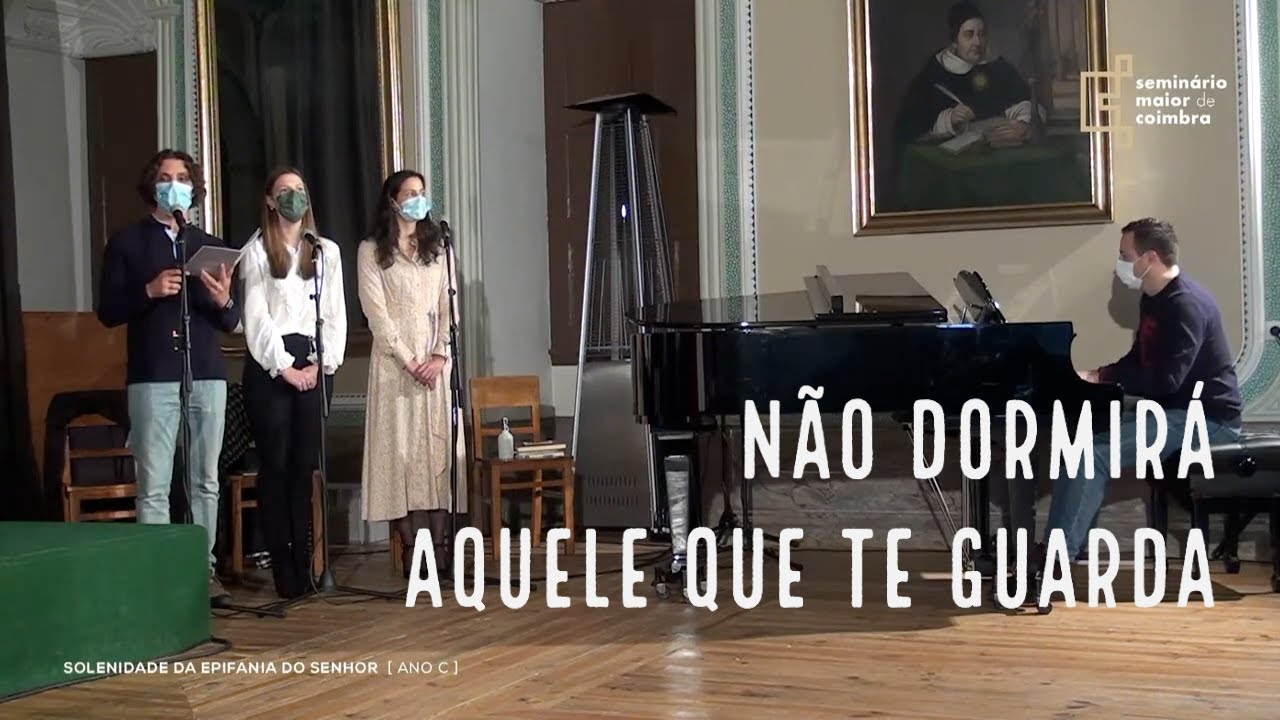 Não dormirá aquele que te guarda - Coro da Comunidade das 11 (Seminário Maior de Coimbra)