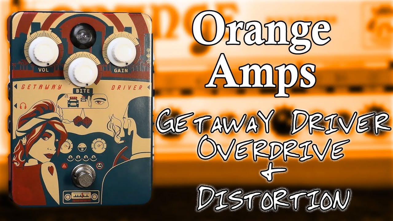 Orange Amps Getaway Driver Overdrive/Distortion Pedal Demo & Review (Stompbox Saturday Ep. 117)