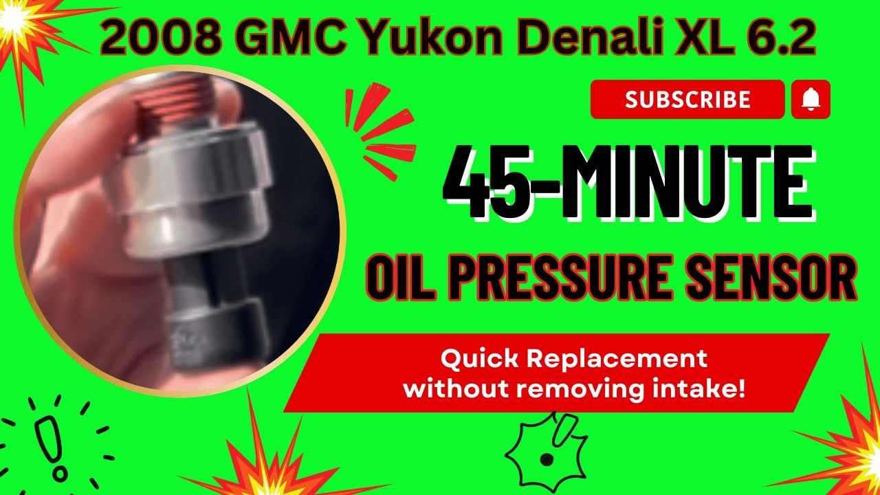 2008 GMC Yukon Oil Pressure Sensor Replacement