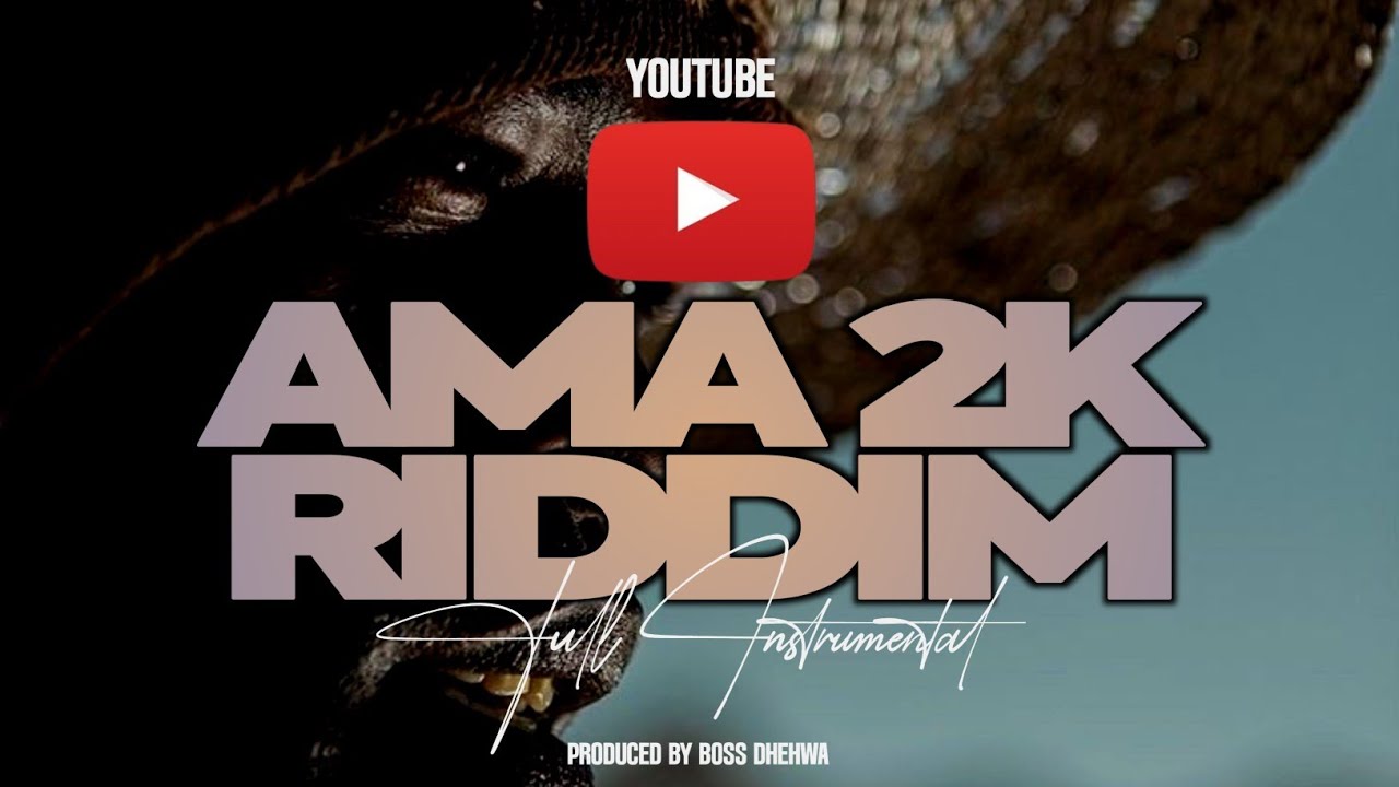 Ama 2K Riddim full Instrumental Boss DhehwaPro