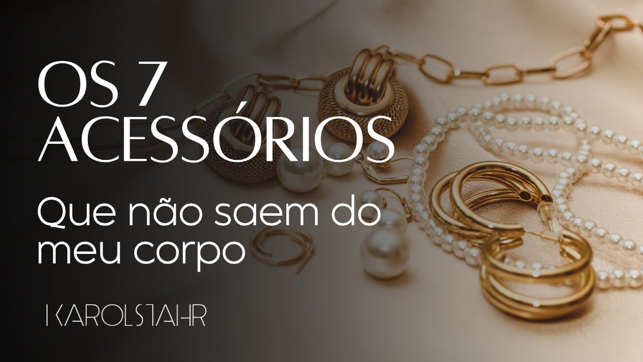 7 ACESSÓRIOS CORINGAS QUE TODA MULHER PRECISA