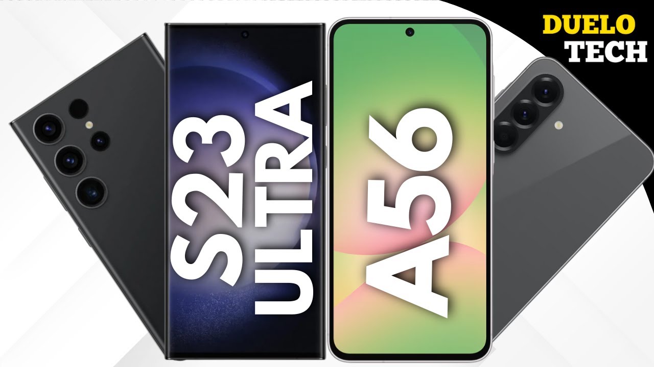 Galaxy S23 Ultra vs Galaxy A56