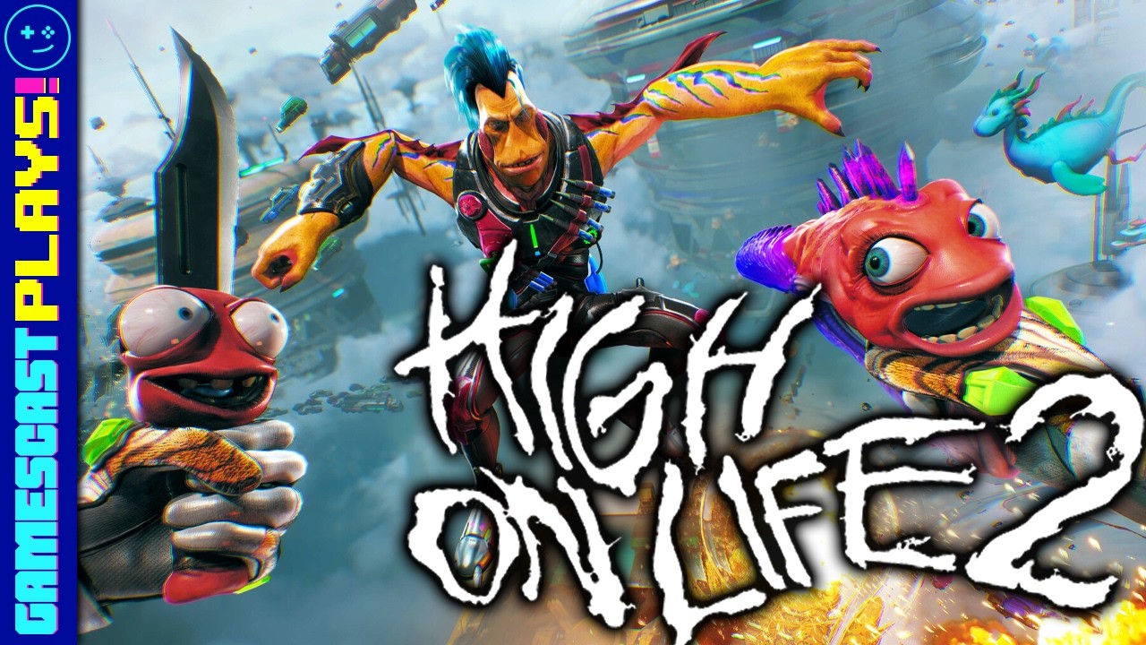 We Play High on Life 2 Early! - Gamescast Plays