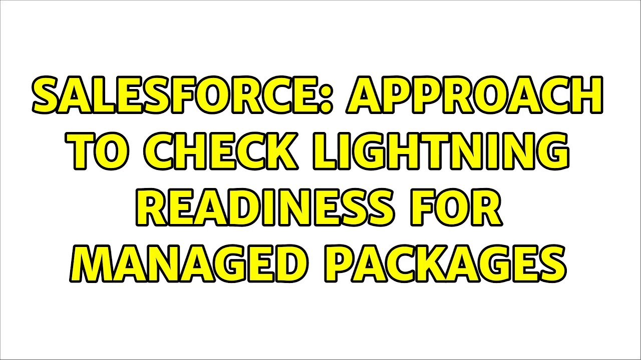 Salesforce: approach to check Lightning Readiness for Managed Packages