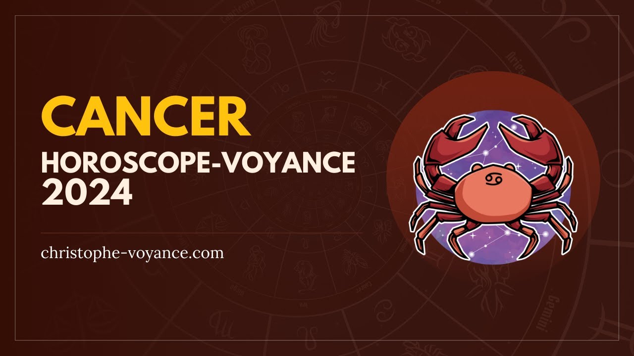 Pr&eacute;dictions voyance guidance signe Cancer pour 2024