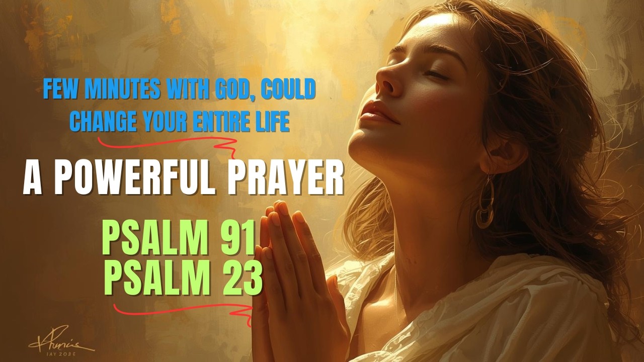 Listen Daily🙏A Prayer of Protection & Peace | Psalm 91 & 23 | God Is With You  @BiblereadingPrayer ​