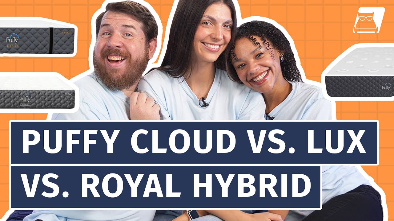 Puffy Cloud vs Puffy Lux vs Puffy Royal Hybrid - Which Puffy Mattress Should You Choose?