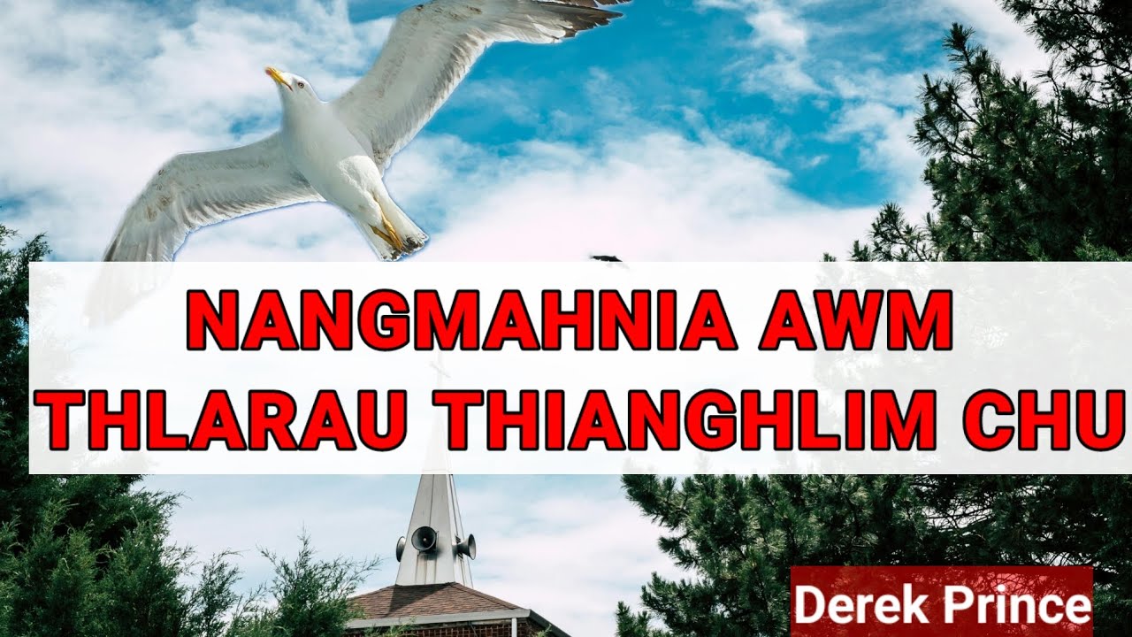 68)Nangmahnia awm Thlarau Thianghlim chu//Derek Prince