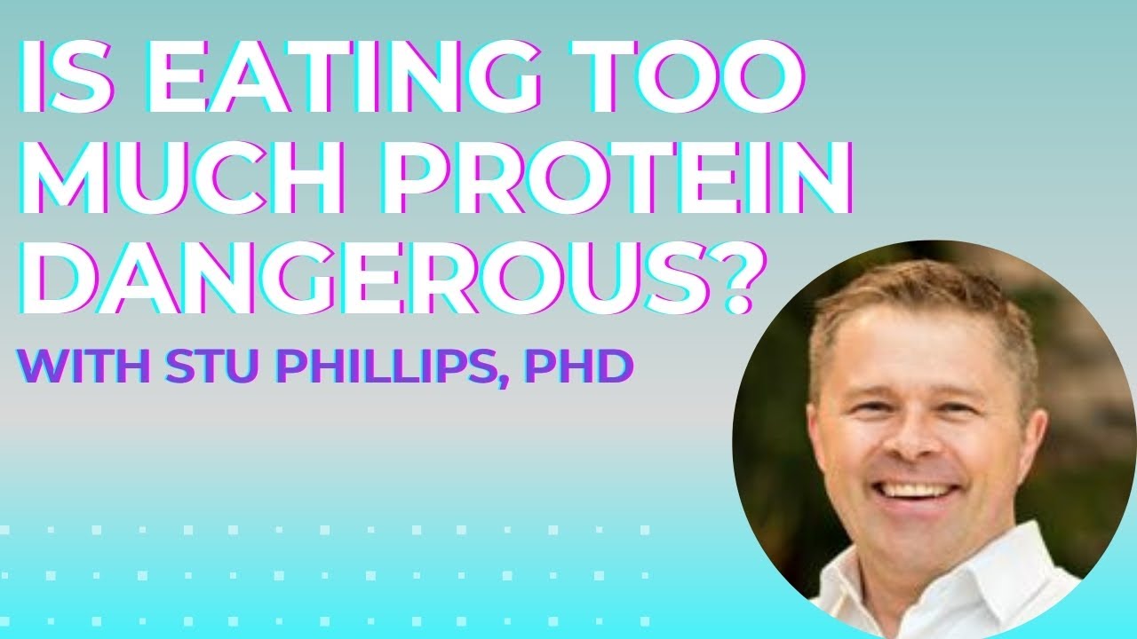 Can you eat too much protein? With Stu Phillips, PhD