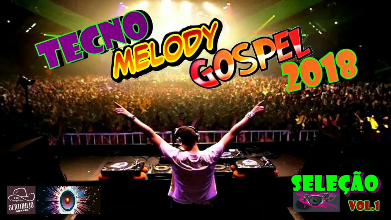 TECNO MELODY GOSPEL 2018/2019 - (Sele&ccedil;&atilde;o Vol.1)